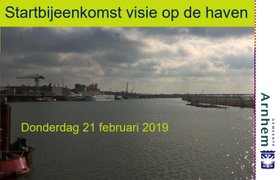 Gemeente Arnhem Visie op de Nieuwe haven